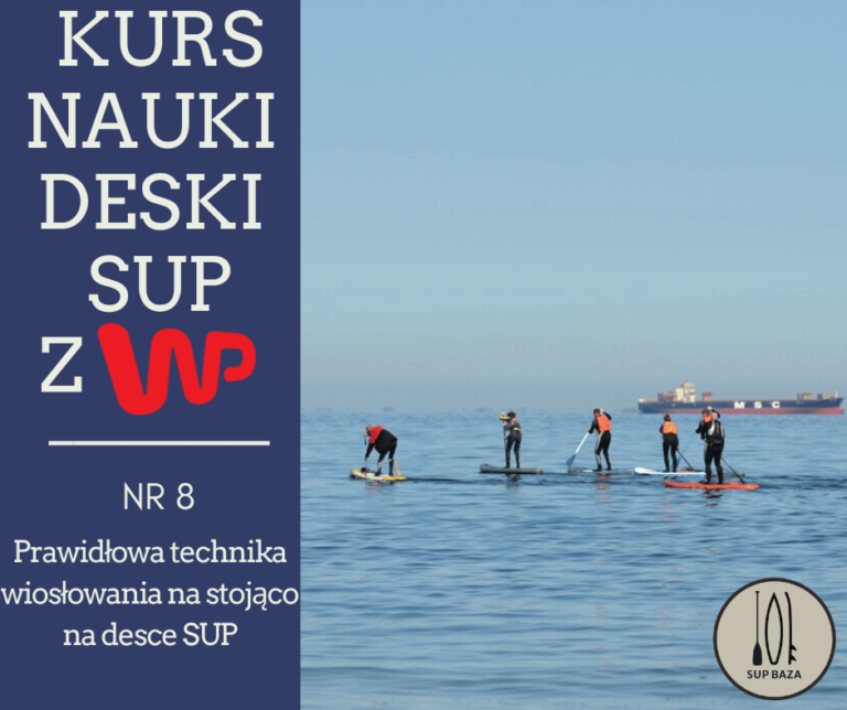 Read more about the article Kurs z WP nr 8: Prawidłowa technika wiosłowania na stojąco na desce SUP!