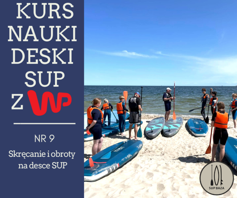Read more about the article Kurs z WP nr 9: Skręcanie i obroty na desce SUP
